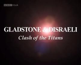 GladstoneandDisraeli:ClashoftheTitans