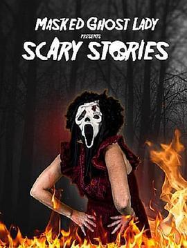 MaskedGhostLadypresentsScaryStories