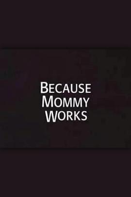 BecauseMommyWorks