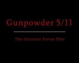 Gunpowder5/11:TheGreatestTerrorPlot